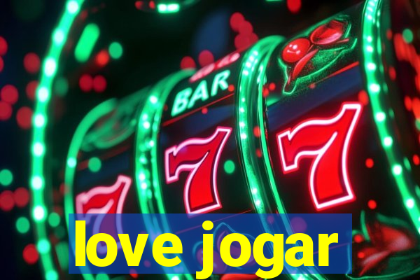 love jogar